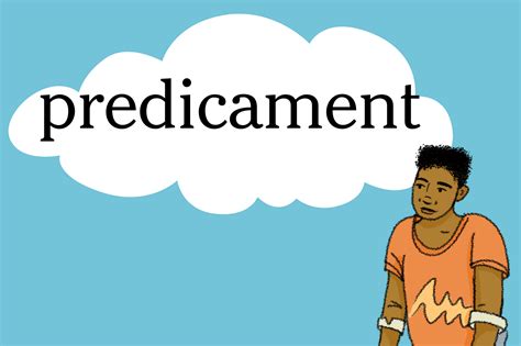 opposite of predicament|PREDICAMENT .